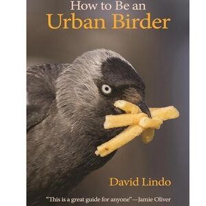 ✨ 4/$15 How to Be an Urban Birder by David Lindo